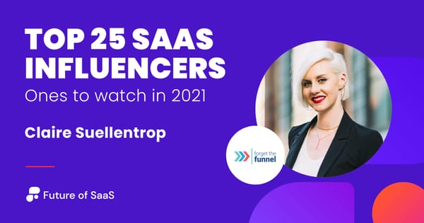 Top SaaS motivations, achievements, and career lessons [Q&A with Claire Suellentrop of Forget the Funnel]