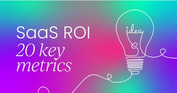 Optimizing SaaS ROI: 20 key SaaS metrics (+ formulas)