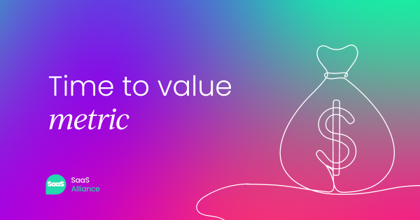 Don't let time steal your profits: How to reduce your time to value metric in SaaS